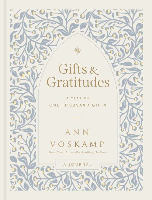 Book cover of Gifts and Gratitudes: A Year of One Thousand Gifts (A Guided Journal)