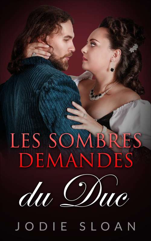 Book cover of Les Sombres Demandes Du Duc