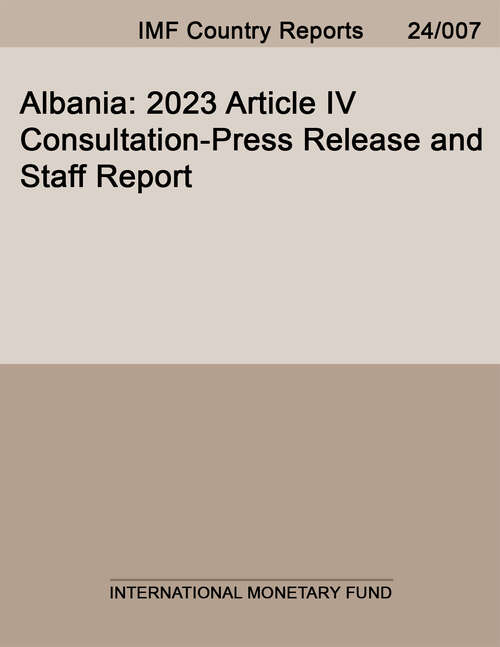 Book cover of Albania: 2023 Article Iv Consultation-press Release And Staff Report (Imf Staff Country Reports)