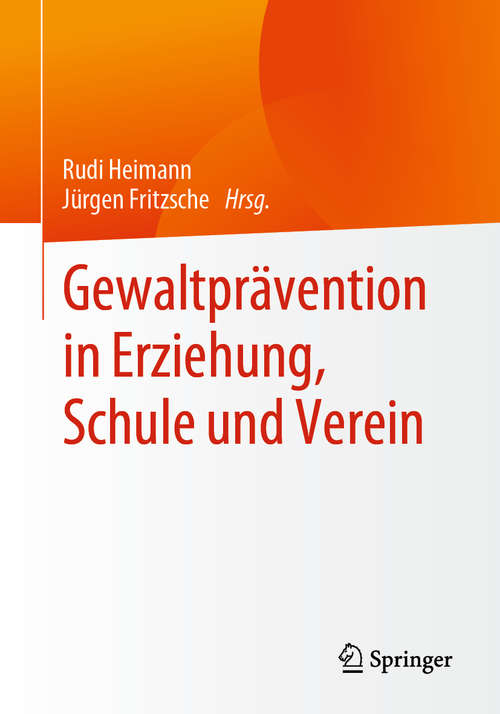 Book cover of Gewaltprävention in Erziehung, Schule und Verein (1. Aufl. 2020)