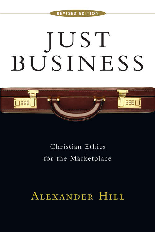 Book cover of Just Business: Christian Ethics for the Marketplace