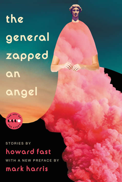 Book cover of The General Zapped an Angel: New Stories Of Fantasy And Science Fiction (Art of the Story)
