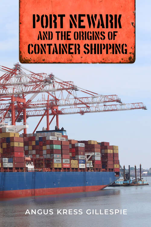 Book cover of Port Newark and the Origins of Container Shipping
