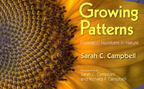 Book cover of Growing Patterns: Fibonacci Numbers in Nature