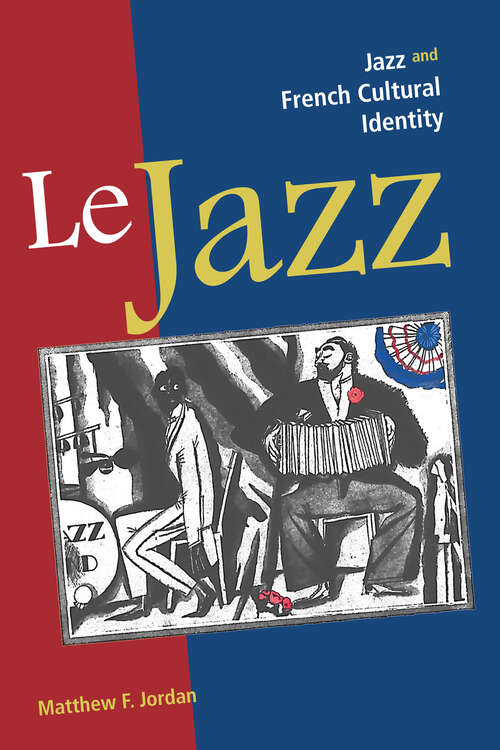 Book cover of Le Jazz: Jazz and French Cultural Identity