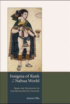 Book cover of Insignia of Rank in the Nahua World