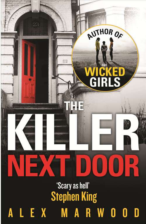 Book cover of The Killer Next Door: An electrifying, addictive thriller you won't be able to put down