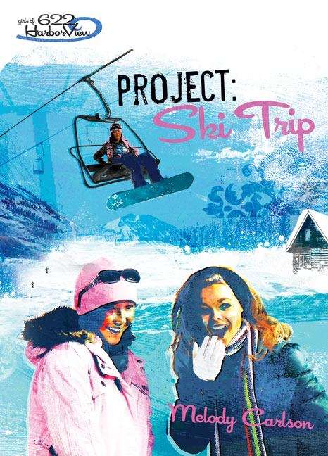Book cover of Project: Ski Trip (Girls of 622 Harbor View, Book 7)