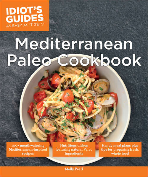 Book cover of Idiot's Guides: Mediterranean Paleo Cookbook (Idiot's Guides)