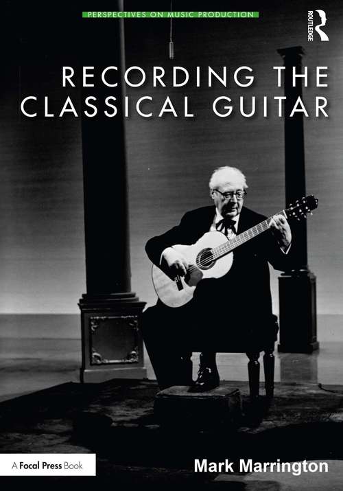 Book cover of Recording the Classical Guitar (Perspectives on Music Production)