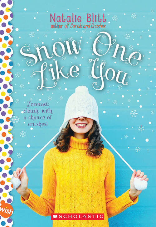 Book cover of Snow One Like You: A Wish Novel (Wish)