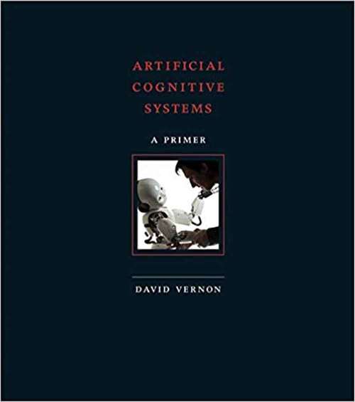 Book cover of Artificial Cognitive Systems: A Primer