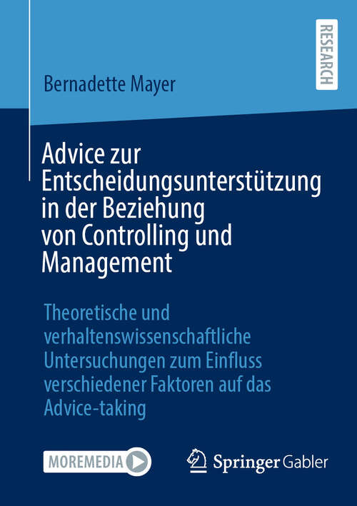 Book cover of Advice zur Entscheidungsunterstützung in der Beziehung von Controlling und Management: Theoretische und verhaltenswissenschaftliche Untersuchungen zum Einfluss verschiedener Faktoren auf das Advice-taking