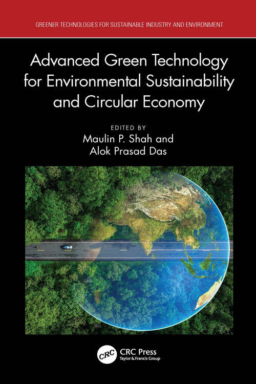 Book cover of Advanced Green Technology for Environmental Sustainability and Circular Economy (Greener Technologies For Sustainable Industry And Environment)