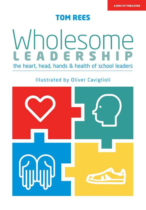 Book cover of Wholesome Leadership: Being authentic in self, school and system