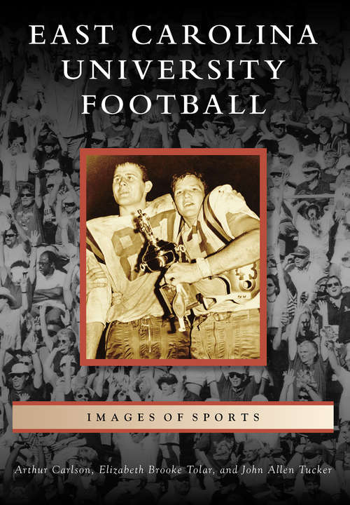 Book cover of East Carolina University Football (Images of Sports)
