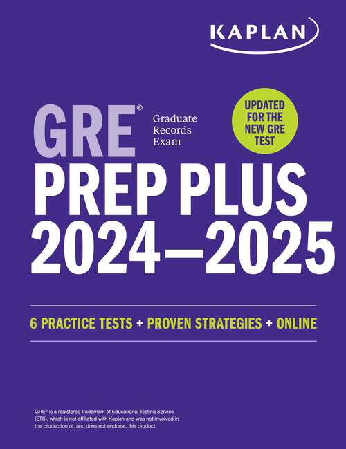 Book cover of GRE Prep Plus 2024-2025 - Updated for the New GRE: 6 Practice Tests + Live Classes + Online Question Bank and Video Explanations (Kaplan Test Prep)