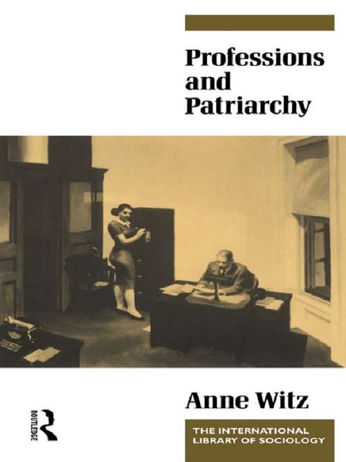 Book cover of Professions and Patriarchy (International Library of Sociology)