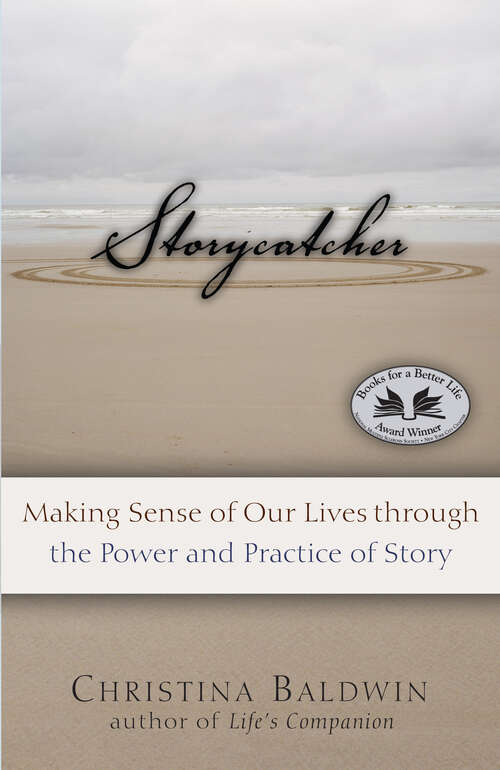 Book cover of Storycatcher: Making Sense of Our Lives through the Power and Practice of Story