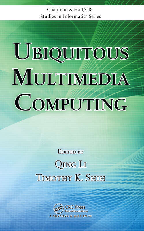 Book cover of Ubiquitous Multimedia Computing (1) (Chapman & Hall/CRC Studies in Informatics Series)