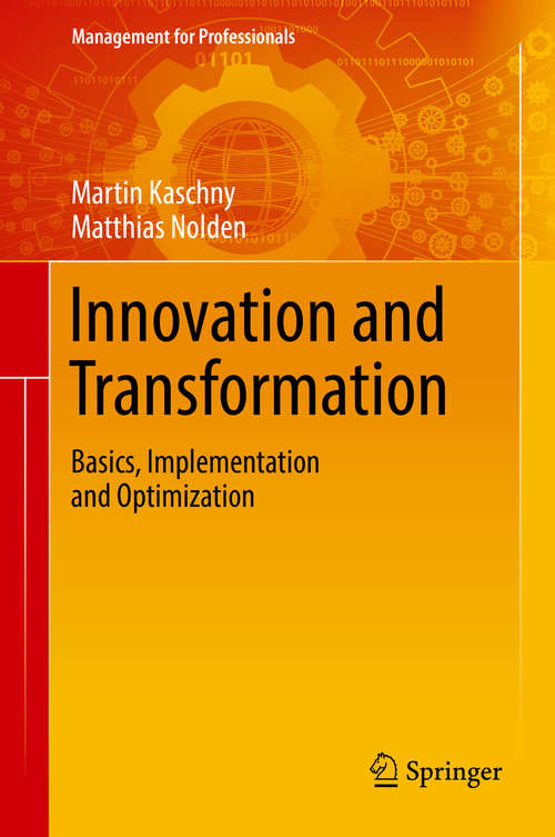 Book cover of Innovation and Transformation: Basics, Implementation And Optimization (First) (Management For Professionals)