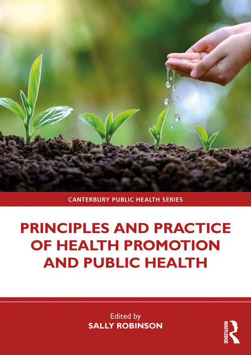 Book cover of Principles and Practice of Health Promotion and Public Health (Canterbury Public Health Series)