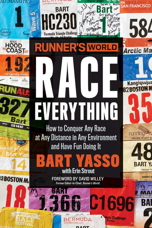Book cover of Runner's World Race Everything: How to Conquer Any Race at Any Distance in Any Environment and Have Fun Doing It (Runner's World)