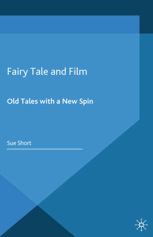 Book cover of Fairy Tale and Film: Old Tales with a New Spin (2015)