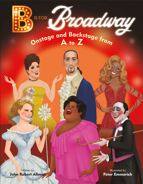 Book cover of B Is for Broadway: Onstage and Backstage from A to Z