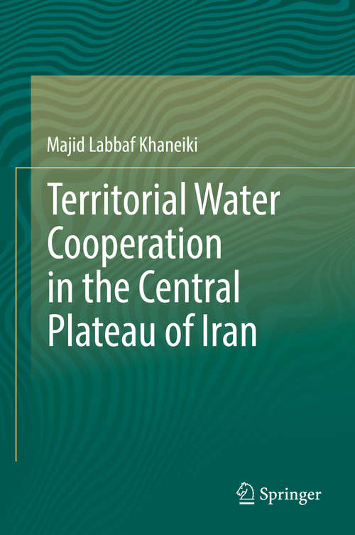 Book cover of Territorial Water Cooperation in the Central Plateau of Iran (1st ed. 2019)