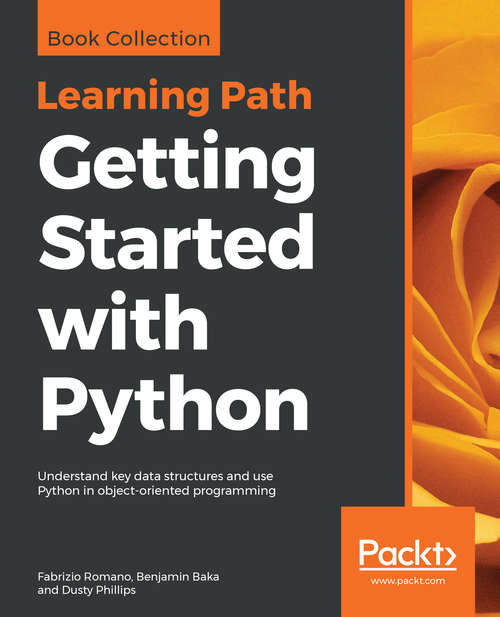 Book cover of Getting Started with Python: Understand key data structures and use Python in object-oriented programming