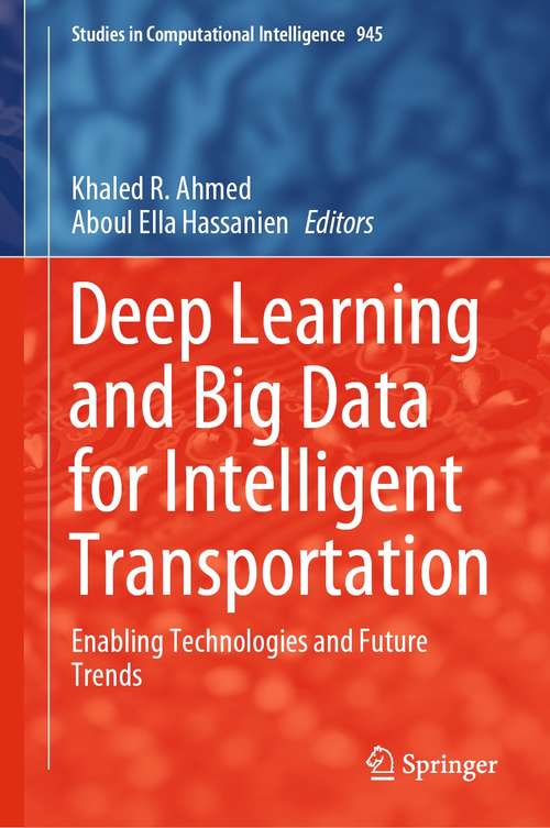 Book cover of Deep Learning and Big Data for Intelligent Transportation: Enabling Technologies and Future Trends (1st ed. 2021) (Studies in Computational Intelligence #945)