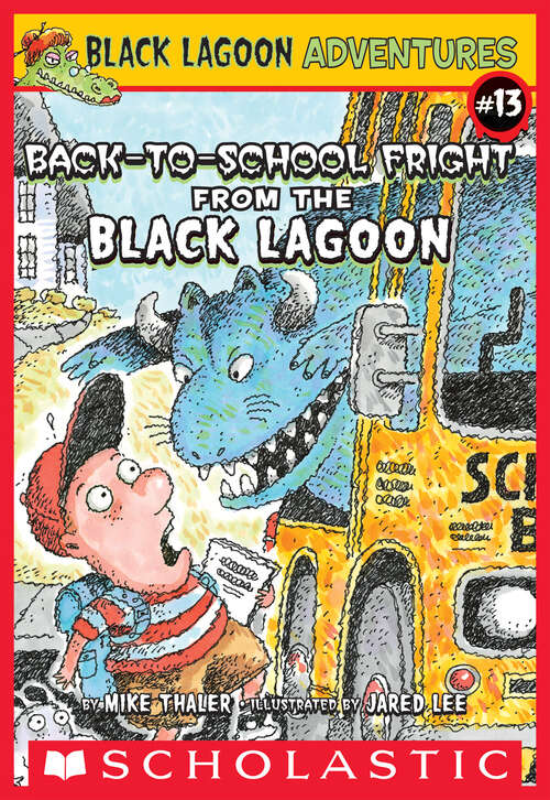 Book cover of The Back-to-School Fright from the Black Lagoon (Black Lagoon Adventures #13)