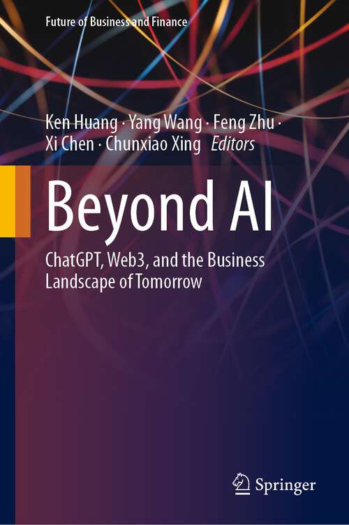 Book cover of Beyond AI: ChatGPT, Web3, and the Business Landscape of Tomorrow (1st ed. 2023) (Future of Business and Finance)