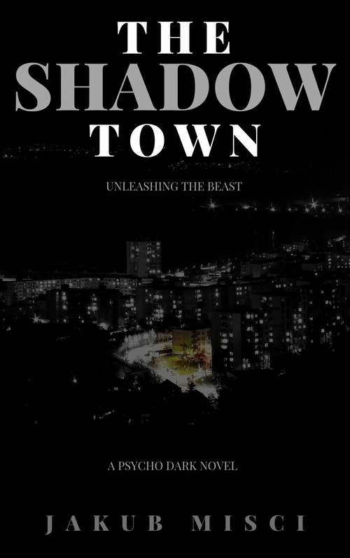 Book cover of The Shadow Town: A Psycho Dark Novel