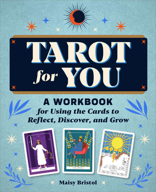 Book cover of Tarot for You: A Workbook for Using the Cards to Reflect, Discover, and Grow