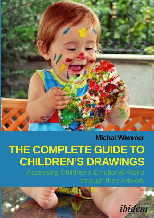 Book cover of The Complete Guide to Children's Drawings: Accessing Children's Emotional World Through Their Artwork