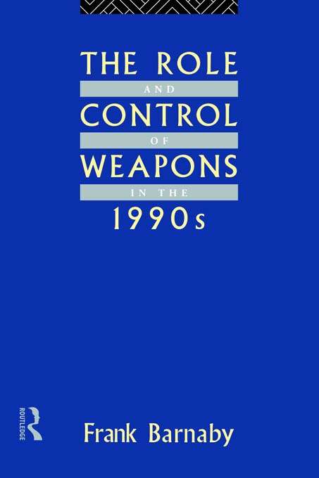 Book cover of The Role and Control of Weapons in the 1990s (The Operational Level of War #17)