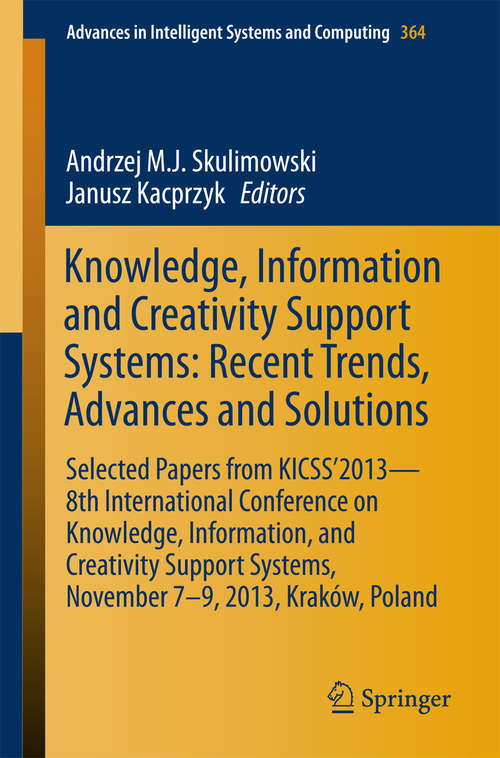 Book cover of Knowledge, Information and Creativity Support Systems: Recent Trends, Advances and Solutions