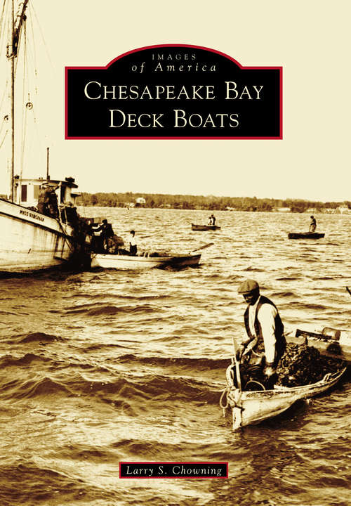 Book cover of Chesapeake Bay Deck Boats (Images of America)