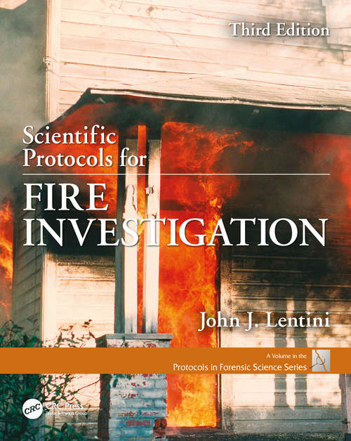 Book cover of Scientific Protocols for Fire Investigation, Third Edition (3) (Protocols in Forensic Science #5)