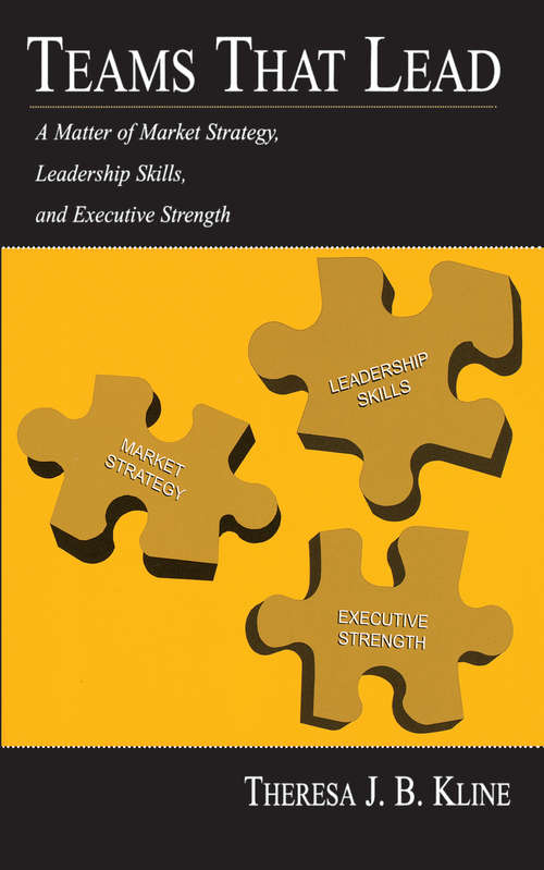 Book cover of Teams That Lead: A Matter of Market Strategy, Leadership Skills, and Executive Strength