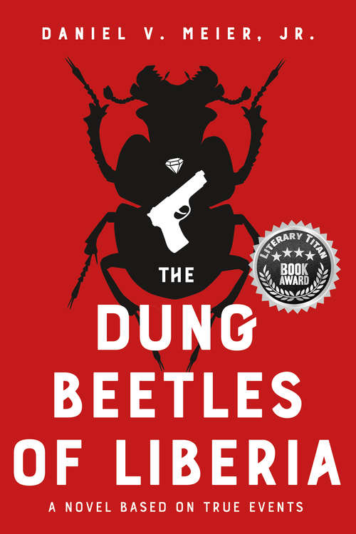 Book cover of The Dung Beetles of Liberia: a novel based on true events