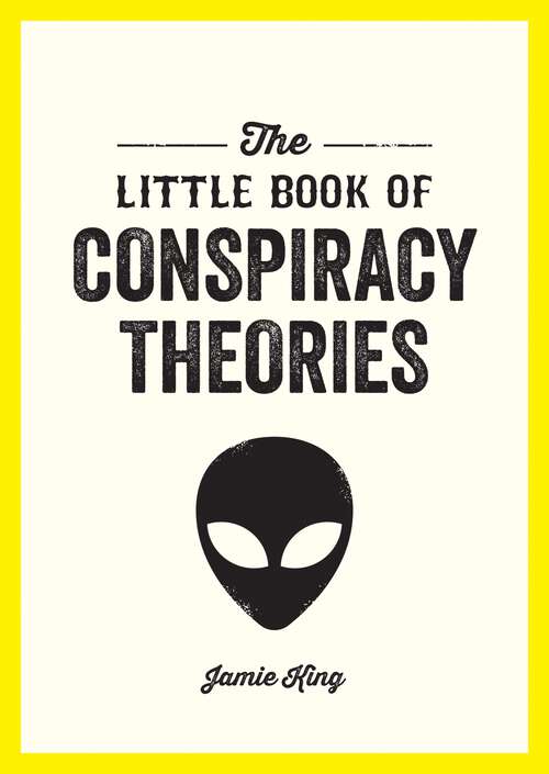 Book cover of The Little Book of Conspiracy Theories: A Pocket Guide to the World’s Greatest Mysteries