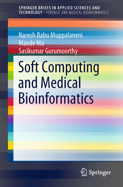 Book cover of Soft Computing and Medical Bioinformatics (SpringerBriefs in Applied Sciences and Technology)