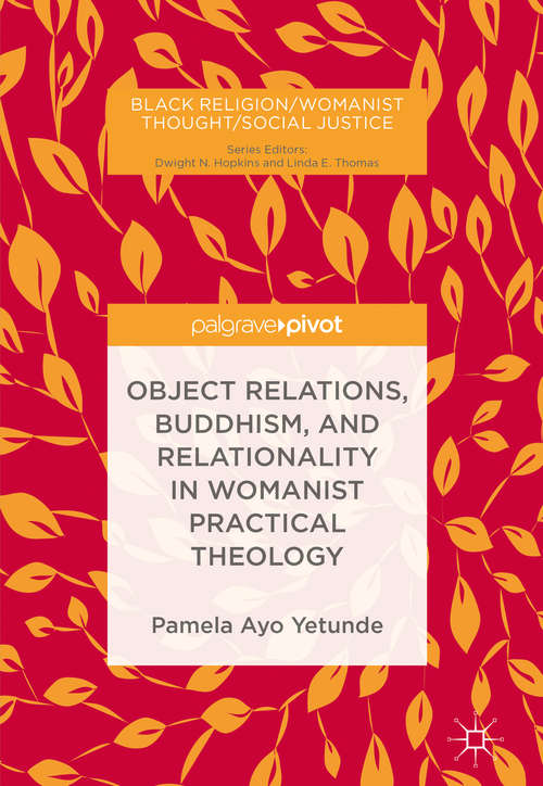 Book cover of Object Relations, Buddhism, and Relationality in Womanist Practical Theology (1st ed. 2018) (Black Religion/Womanist Thought/Social Justice)