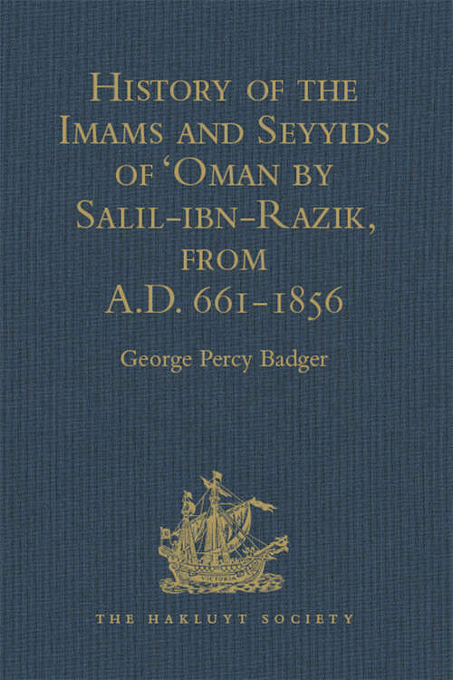 Book cover of History of the Imams and Seyyids of 'Oman by Salil-ibn-Razik, from A.D. 661-1856 (Hakluyt Society, First Series #44)