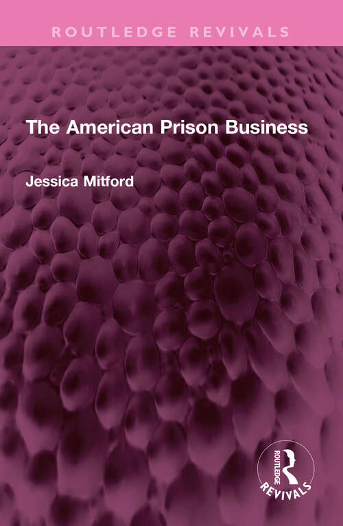 Book cover of The American Prison Business (Routledge Revivals)