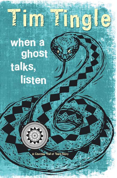 Book cover of When a Ghost Talks, Listen: A Choctaw Trail Of Tears Story (How I Became A Ghost Ser.)