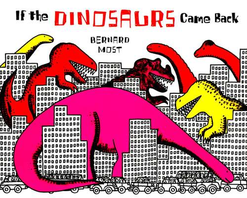 Book cover of If the Dinosaurs Came Back (Works Trade Books Ser.literature Works 2000/1997)